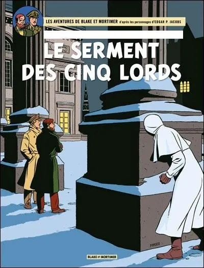 Un nouveau tome de Blake et Mortimer a vu le jour (Le serment des cinq lords), qui en sont les auteurs ?