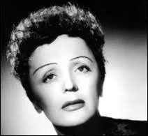 Quel est le surnom d'Edith Piaf ?