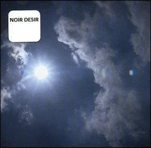Quel nom porte cet album de Noir Dsir ?