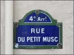 Ce n'est pas ce que l'on croit. La rue du Petit-Musc n'a aucun rapport avec le parfum. Quel nom portait-elle ?