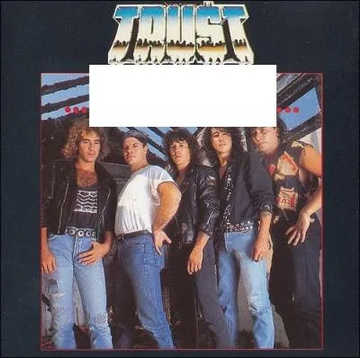 Quel nom porte cet album de Trust ?