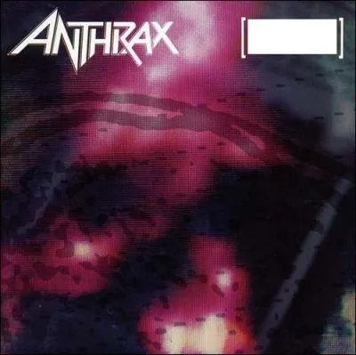 Quel nom porte cet album d'Anthrax ?