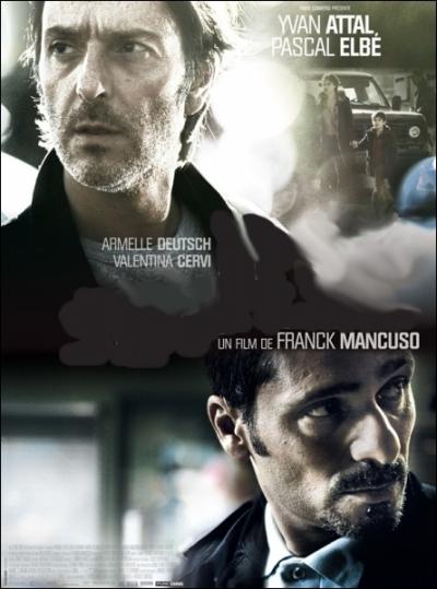 Film policier franais de Franck Mancuso, sorti en 2011, avec Yvan Attal , Pascal Elb, Armelle Deutsch, Valentina Cervi ... .
