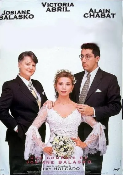 Film ralis par Josiane Balasko en 1995 avec Victoria Abril, Josiane Balasko, Alain Chabat, Ticky Holgado ... .
