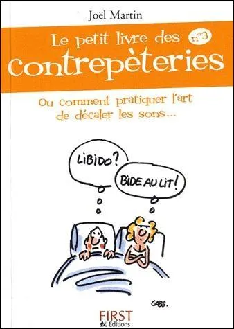 Pour qu'une contrepterie soit efficace, il faut tre trois personnes, sinon a n'a aucun intrt !