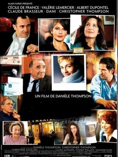 Comdie franaise ralise par Danile Thompson, sorti en 2006 avec Ccile de France, Valrie Lemercier, Albert Dupontel, Claude Brasseur... .