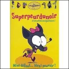 Quel est son super-pouvoir ?