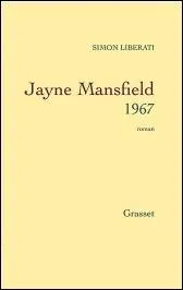 Aprs l'activit sportive, les nourritures spirituelles vous tentent. Le prix Fmina 2011 est sur votre table de salon. Qui tait Jayne Mansfield ?