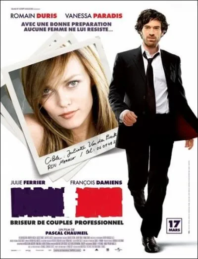 Une comdie romantique franaise ralise par Pascal Chaumeil en 2010 avec Romain Duris, Vanessa Paradis, Julie Ferrier, Franois Damiens ... .