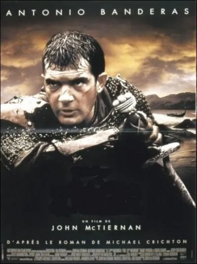 Un film amricain ralis par John McTiernan en 1999 d'aprs le roman de Michael Crichton, avec Antonio Banderas, Vladimir Kulich, Dennis Storhi ... .