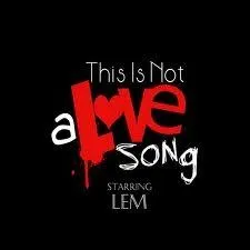  Not a love song  est un chanson de...