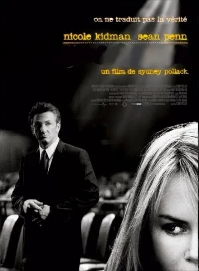 Film d'espionnage amricain du ralisateur Sydney Pollack sorti en 2005 avec Nicole Kidman, Sean Penn, Catherine Keener, Yvan Attal ... .