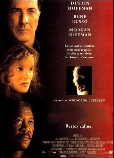 Ce film catastrophe amricain de 1995, ralis par Wolfgang Petersen , raconte l'histoire d'une pidmie de virus mortel dans une petite ville amricaine, avec Dustin Hoffman, Morgan Freeman... .