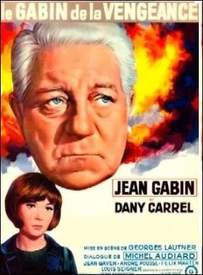 Film franco-italien ralis par Georges Lautner en 1968 avec Jean Gabin, Dany Carrel, Jean Gaven, Andr Pousse ... .