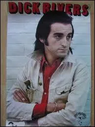 De quel groupe faisait partie Dick Rivers ?