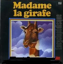 Quel est le nom de cette chanteuse qui interprtait  Madame la girafe , chanson enfantine des annes 70 ?