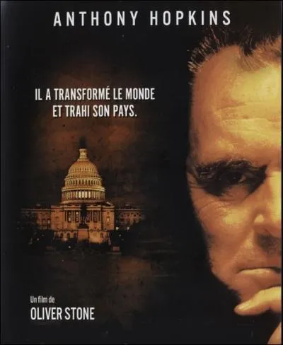 Ce film ralis par Oliver Stone en 1995 raconte l'histoire personnelle et politique d'un ancien prsident amricain interprt par Anthony Hopkins . De quel prsident s'agit-il ?