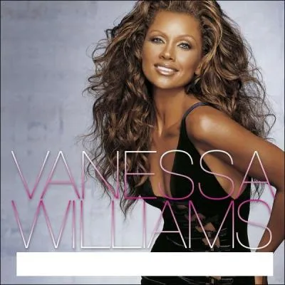 Quel nom porte cet album de Vanessa Williams ?