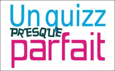 Sans en faire une salade, mon quizz tait presque parfait...