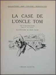 Qui a crit  La case de l'oncle Tom  ?