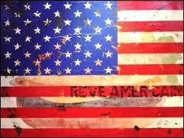 Le rve amricain, devenir Amricain, c'est opter pour l'