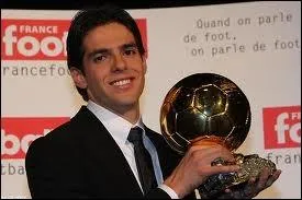 En quelle anne Kaka a eu le ballon d'or ?