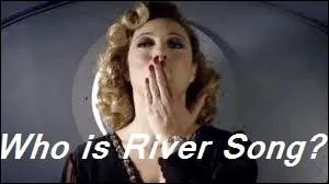 Enfin, qui est River Song ?