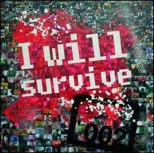 Dans une chanson, elle affirmait ''I Will Survive'' .