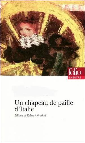 Qui a crit Un chapeau de paille d'Italie ?