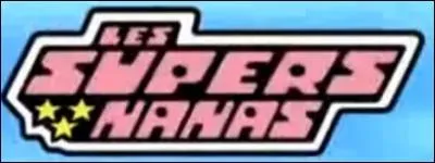Combien ya-t-il de saisons des Supers Nanas