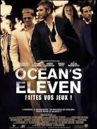 Vous aimez  Ocean's eleven , petite merveille de ralisation il est vrai, avec une brochette de bons acteurs. Mais l'ide maitresse du film, c'est ?