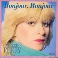 Qui sont les compositeurs et auteurs de la chanson "Bonjour, bonjour" chanté par Catherine Ferry ?