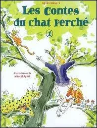 Qui a écrit "Les contes du chat perché" ?