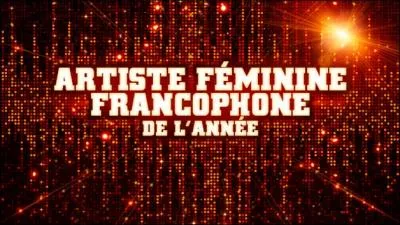 Qui est nomine dans la catgorie artiste fminine francophone ?