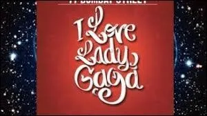 Qui chante  I Love Lady Gaga  ?