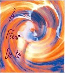 De qui est cette chanson :  A fleur de toi  ? (oh l c'est pas si vieux... allez on s'en rappelle)