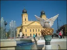 Nous arrivons  Debrecen. Dans quel pays sommes-nous ?