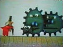 Dans le dessin anim  Les engrenages , qui finissait toujours par faire peur aux engrenages (et dtruisait l'assemblage qui venait d'tre fait) ?