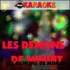  Les Dmons de Minuit  fut un tube musical de cette mme anne. Quel groupe en est l'interprte ?