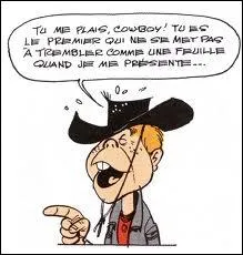 Qui est reprsent comme un gamin capricieux (qui reoit la fesse de la part de Lucky Luke quand il n'est pas gentil) ?
