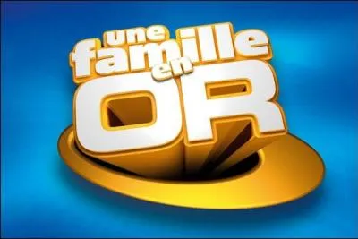 Qui est l'animateur de  Une famille en or  ?