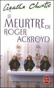 Qui a dmasqu le meurtrier de Roger Ackroyd ?
