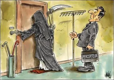 A chaque fois que mon percepteur revenait, je payais un nouvel impt sur le revenu !