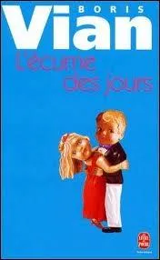 Hros de l'Ecume des jours de Boris Vian :