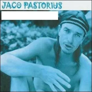 Comment s'appelle cet album de Jaco Pastorius ?