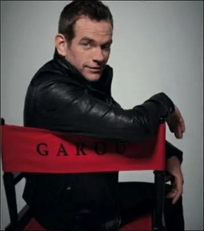 Garou est ...