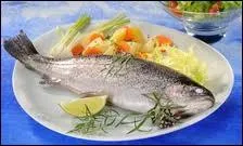 La truite au bleu est une truite :