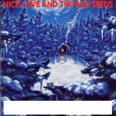 Quel est le nom de cet album de Nick Cave & the Bad Seeds ?