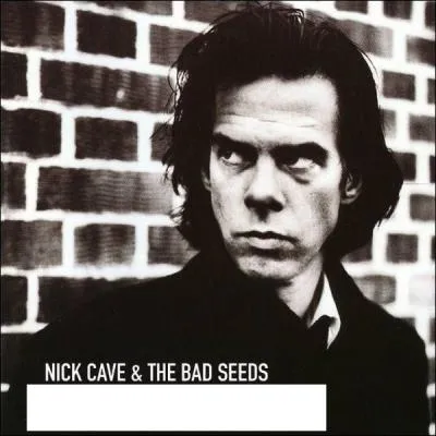 Quel est le nom de cet album de Nick Cave & the Bad Seeds ?