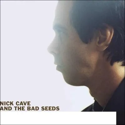 Quel est le nom de cet album de Nick Cave & the Bad Seeds ?